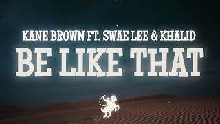 Kane Brown, Swae Lee, Khalid - Be Like That Lyrics