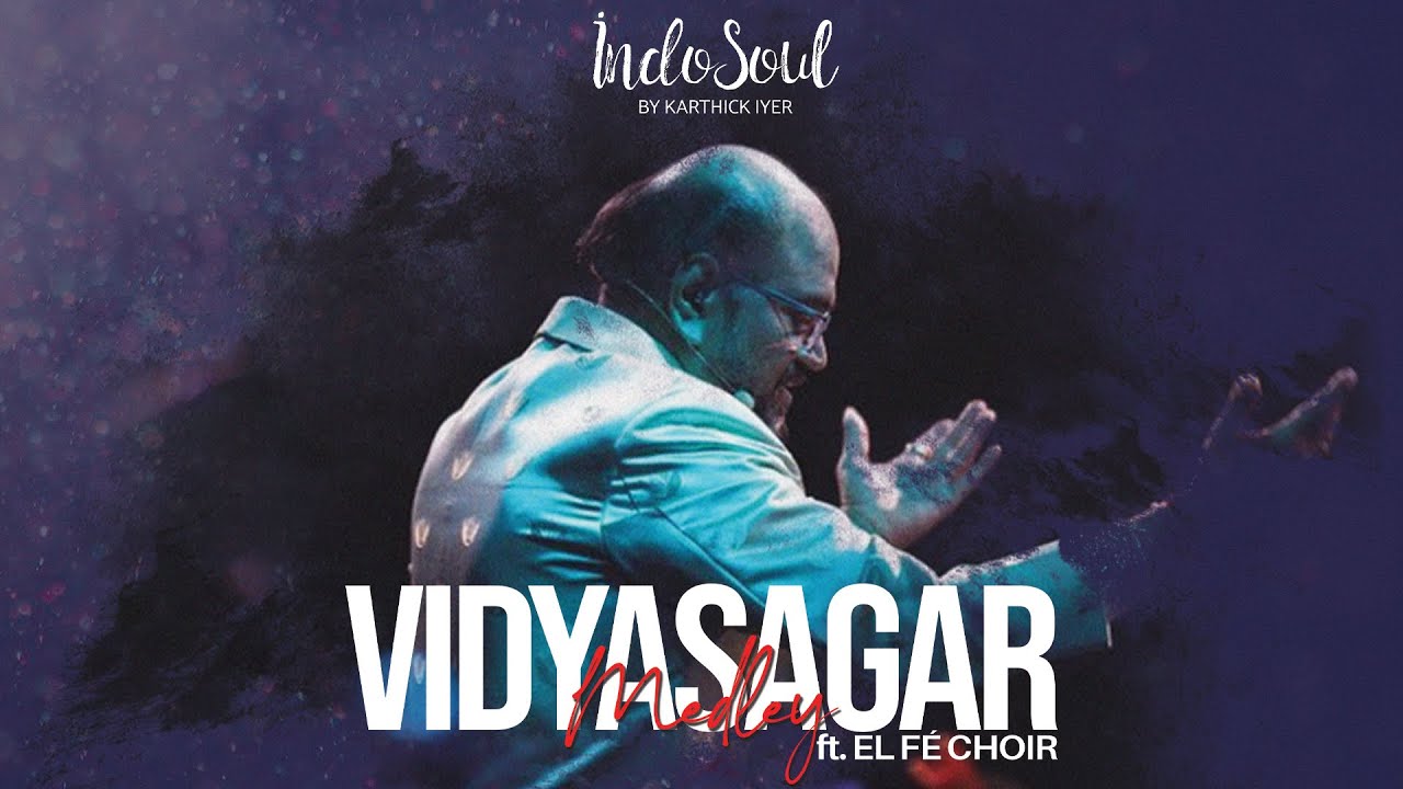 Watch Vidyasagar Medley ft. Elfé | IndoSoul by Karthick Iyer on YouTube Watch Vidyasagar Medley ft. Elfé | IndoSoul by Karthick Iyer on YouTube
