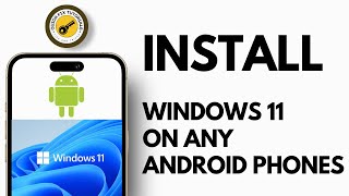 How To Install Windows 11 On Any Android Phone