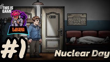 Nuclear Day #1 | Android & ios Gameplay 2021 | loxun