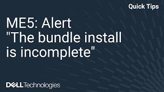 ME5: Alert - The bundle install is incomplete