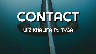 Wiz Khalifa Ft. Tyga - Contact (Lyrics)