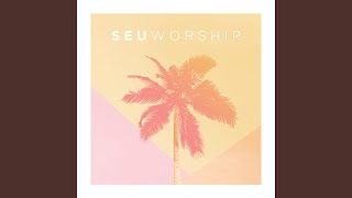 Video thumbnail of "SEU Worship - Fountain of Youth (Live)"