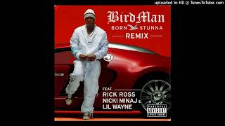 Celebrity Birdman - Born Stunna (Remix) (feat. Lil Wayne & Rick Ross) Wealth