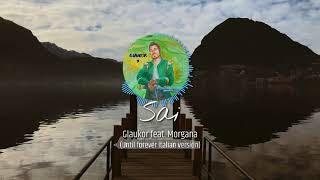 Glaukor ft. Morgana - Sai (Until Forever Italian Version)