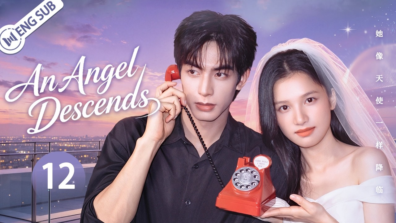 【ENG SUB】An Angel Descends EP12💗A Runaway Bride Met a Cold Billionaire Heir... Then Fell in Love! 💍💖