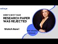 Desk rejections: Why Your Research Paper Was Rejected!