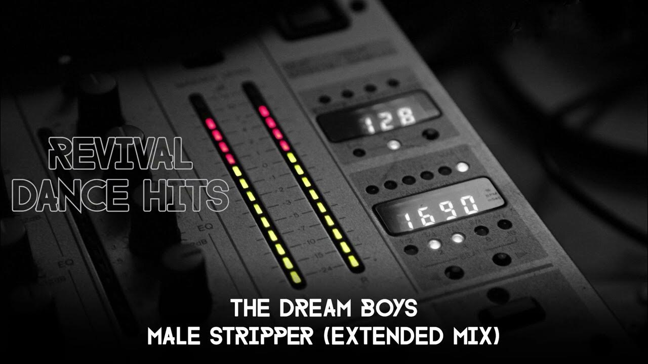 The Dream Boys - Male Stripper (Extended Mix) [HQ]