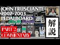 PART2【JOHN FRUSCIANTE 2002-2003 PEDALBOARD REPRODUCTION】BY THE WAY ERA EFFECTORS ジョンフルシアンテ エフェクター