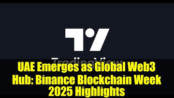 UAE Emerges as Global Web3 Hub: Binance Blockchain Week 2025 Highlights