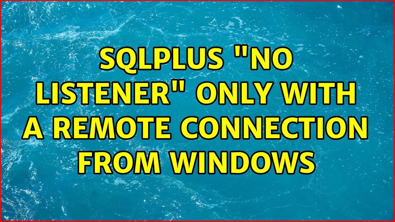 sqlplus-no-listener-only-with-a-remote-connection-from-windows-youtube