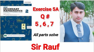 Exercise 5A  Question No   5 , 6 , 7   New secondary Mathematics 2 APS Maths By Sir Rauf