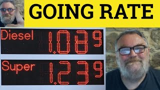 🔵 Going Rate Meaning - The Going Rate Examples - The Going Rate Defined - Idioms - The Going Rate
