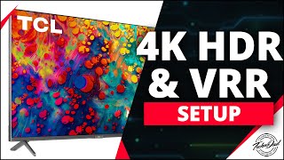 TCL 55R635 4K HDR & VRR Setup | TCL 6 Series 2020 4K HDR TV