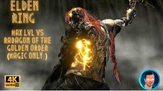Elden Ring - MAX LVL 713 VS Radagon of the Golden Order  (MAGIC ONLY)