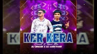 Ker Kera (Circuit X Tapori Mix) Dj Dinesh X Dj Ashutosh 