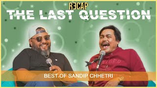 BEST OF SANDIP CHHETRI THE LAST QUESTION