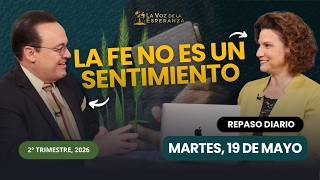 Martes, Mayo 19 | La Fe No Es Un Sentimiento | Escuela Sabática 2026
