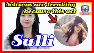 Netizens Are Freaking Because This Act Of Sulli