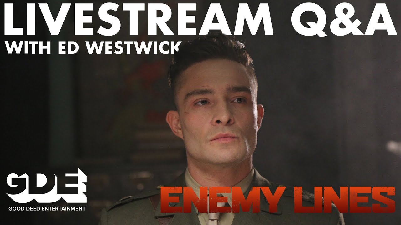 Ed Westwick Live Q&A - Enemy Lines