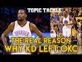 The REAL Reason Why Kevin Durant Left OKC