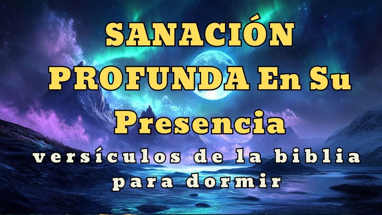 Duerme con la Palabra de Dios (¡SANACIÓN PROFUNDA En Su Presencia ...