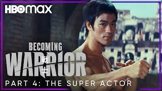 Becoming Warrior | Part 4: The Super Actor | HBO Max