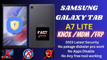 REMOVE KNOX,MDM ON SAMSUNG GALAXY TAB A7 LITE 2023 SECURITY