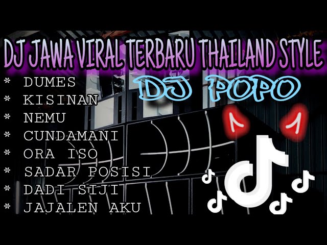 DJ JAWA VIRAL TIKTOK TERBARU 2023|| VERSI DJ POPO THAILAND STYLE|| DUMES, KISINAN, NEMU, CUNDAMANI, class=