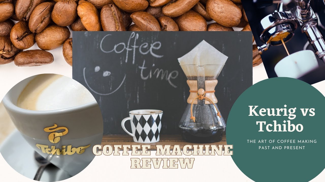 Tchibo vs Keurig Coffee Machine Review 
