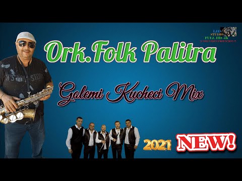 Ork.Folk Palitra 2021 🎷 Golemi Kucheci Mix 🎷 🎶 New 2021 🎶 ♫ █▬█ █ ▀█▀ ♫