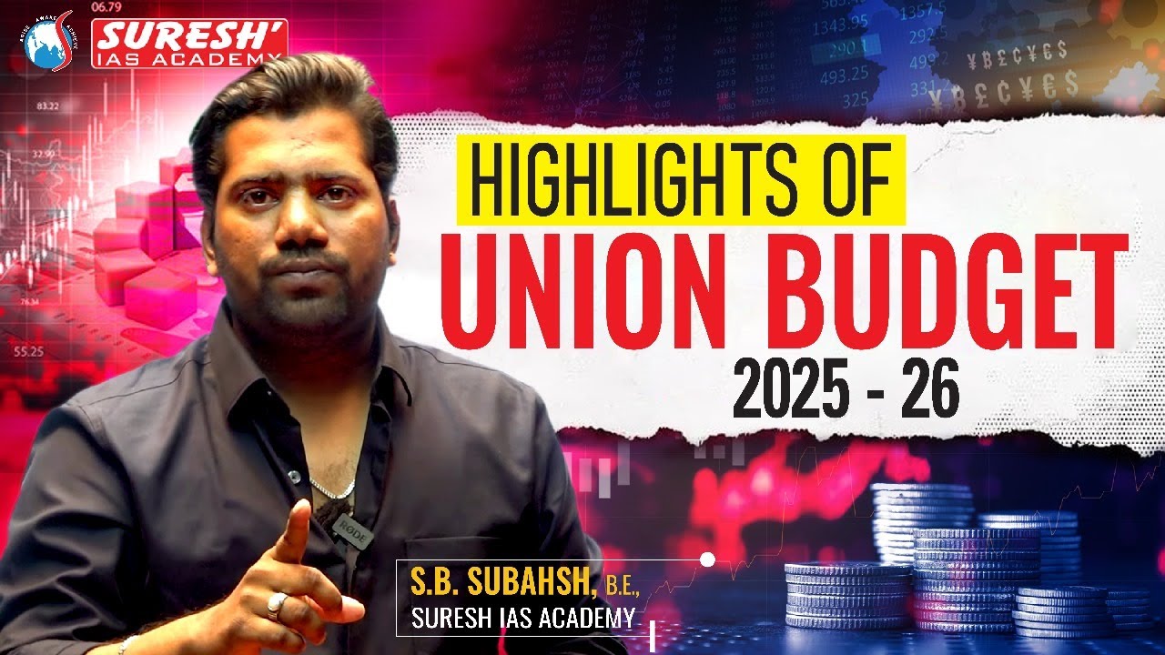 UNION BUDGET 2025-2026 | HIGHLIGHTS | Suresh IAS Academy