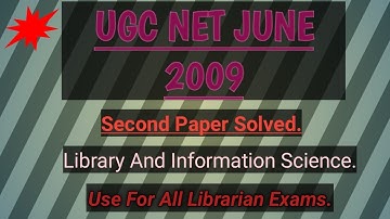 UGC NET JUNE 2009 SECOND PAPER SOLVED LIBRARY AND INFORMATION SCIENCE.