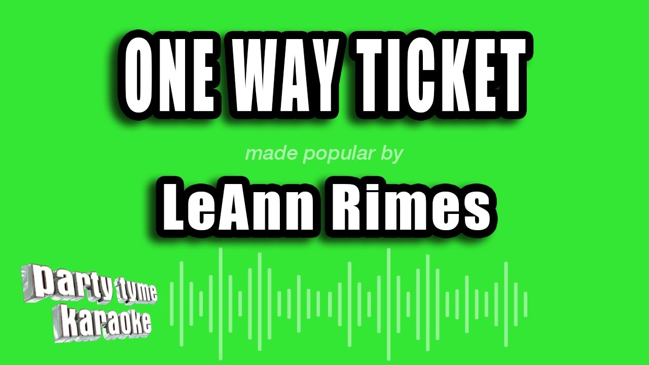 Leann rimes one way ticket karaoke version youtube