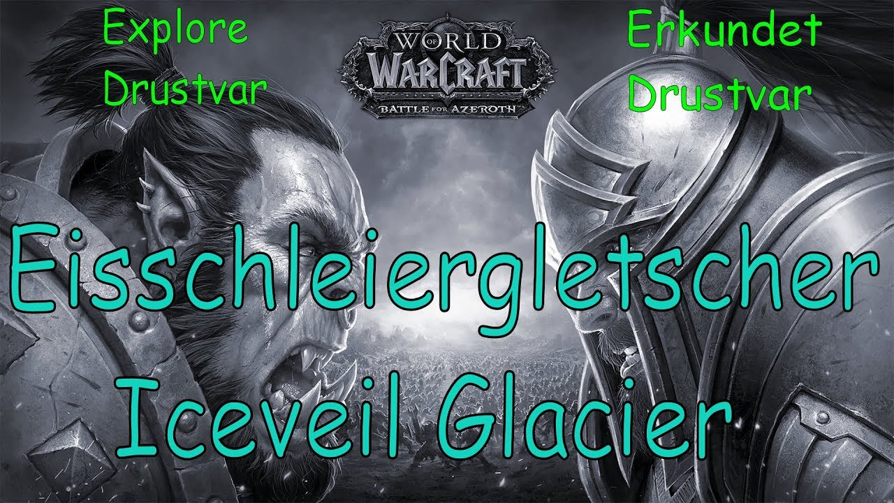 WoW - Eisschleiergletscher / Iceveil Glacier - Erkundet Drustvar / Explore Drustvar