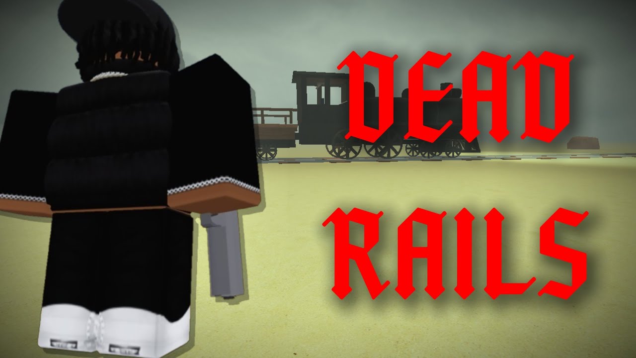 The Roblox Dead Rails Experience... - YouTube