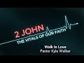 Walk In Love | Pastor Kyle Walker
