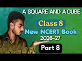 Class 8 Maths New NCERT Book 2026-27 | A Square and A Cube Chapter 1 | Part 8