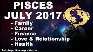 Pisces July 2017 Horoscope, Family, Career, Finance, Love, Relationship, Health