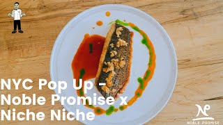 NYC Restaurant Pop up Noble Promise x Niche Niche