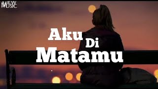 Armada~ Aku Di Matamu {Lirik}