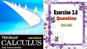 Thomas Calculus | Exercise 3.8 | Question 31-32 | Approximation Error | Allah Dad
