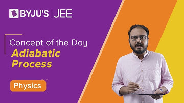 Concept of the Day: Adiabatic Process | PHYSICS | JEE