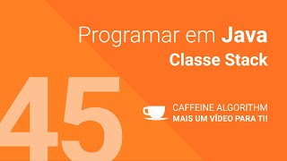 Programar em Java #45 - Classe Stack