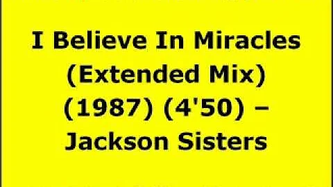 I Believe In Miracles (Extended Mix) - Jackson Sisters | 80s Club Music | 80s Dance Music | 80s Club