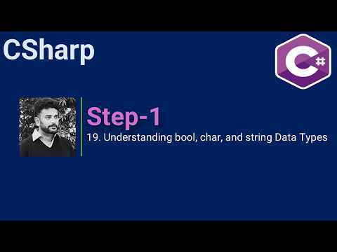 19. Understanding bool, char, and string Data Types in C#