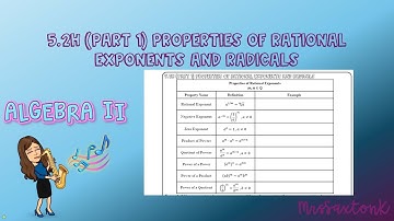 Algebra 2: 5.2H (Part 1) Properties of Rational Exponents and Radicals