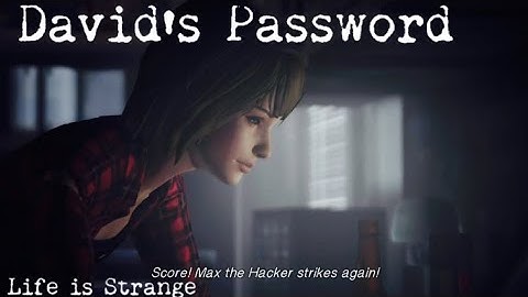 Life is Strange Episode 3: Chaos Theory- David’s Laptop Password