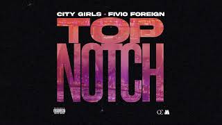 City Girls ft. Fivio Foreign - “Top Notch” (Instrumental)