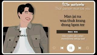 Lyric video sub indo - Win Metawin ('That person must be you')